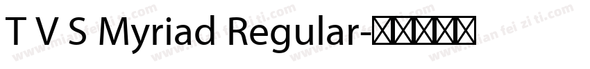 T V S Myriad Regular字体转换